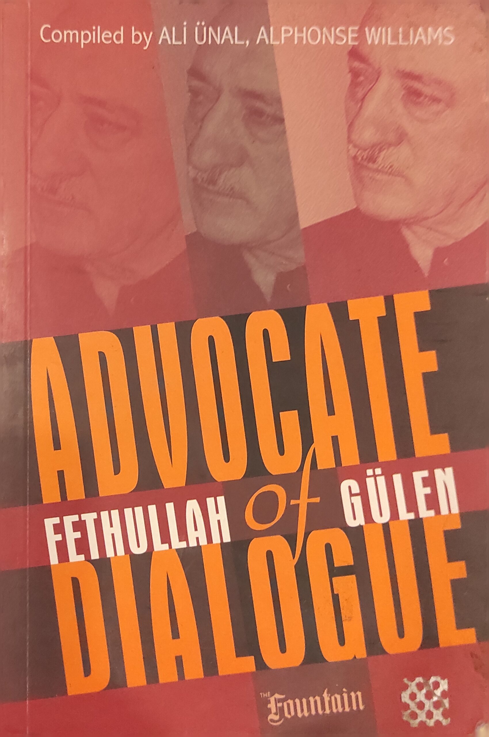 Advocate of Dialogue: Fethullah Gulen