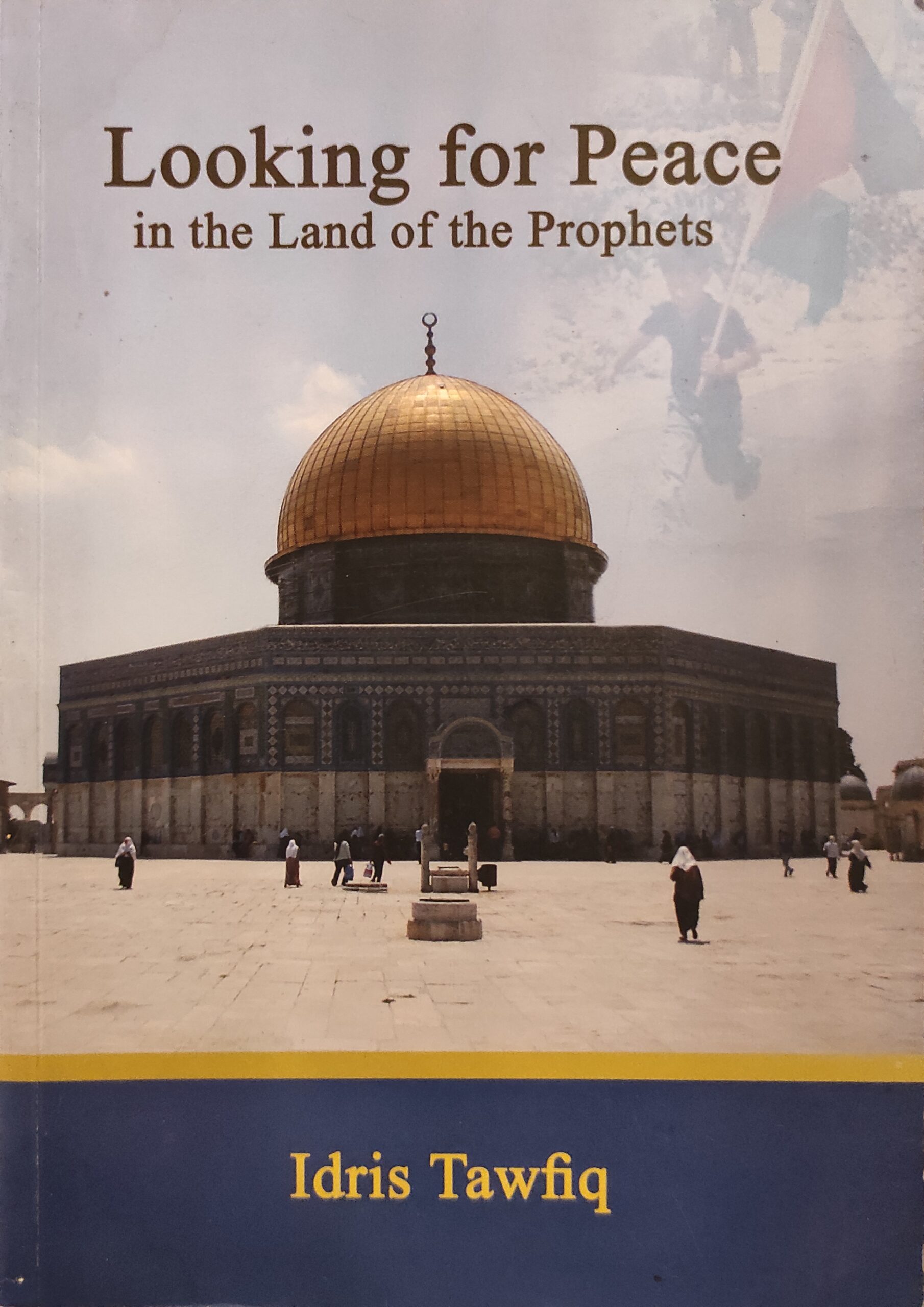 Looking for Peace, in the Land of the Prophets