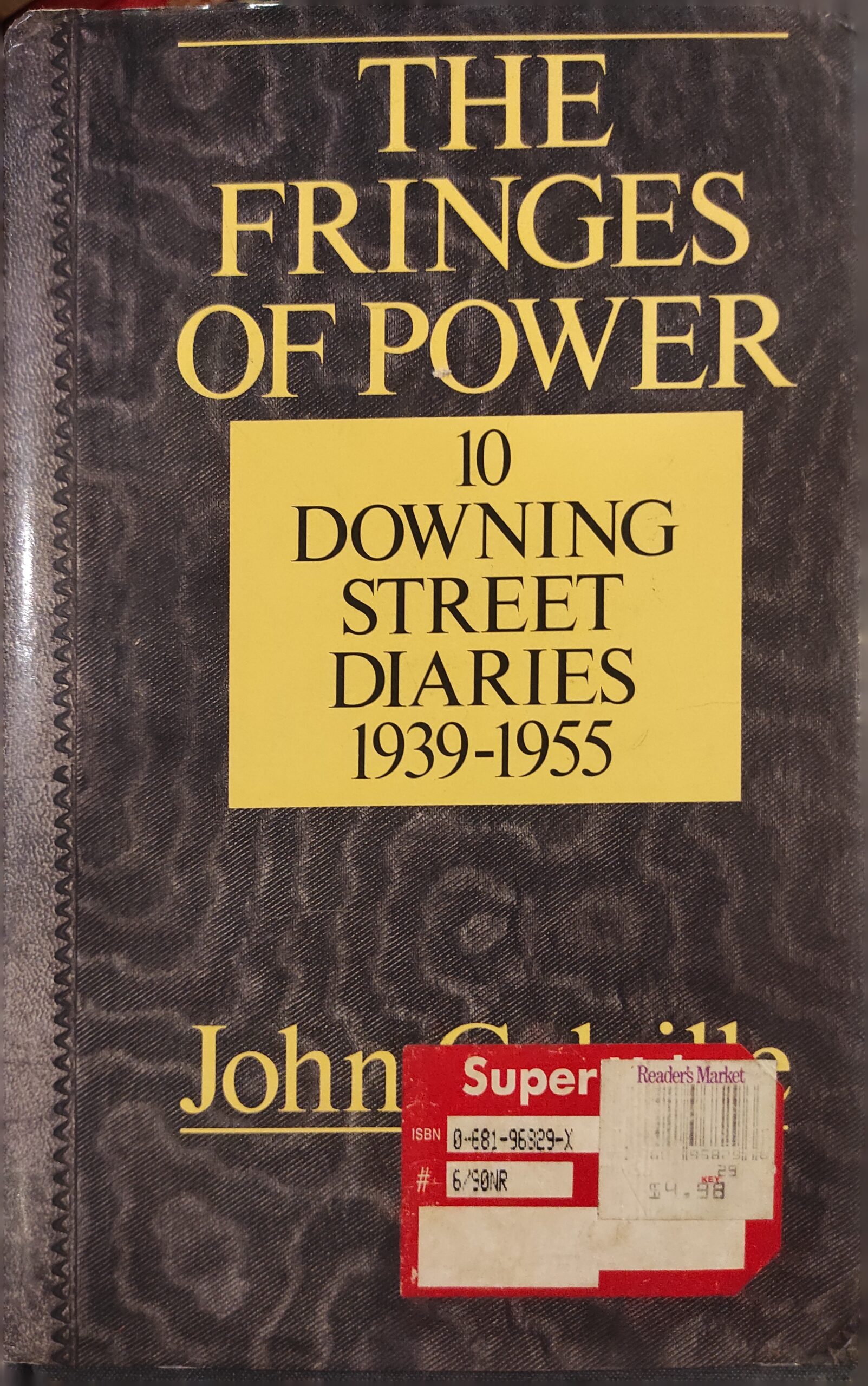 The Fringes of Power: 10 Downing Street Diaries 1939-1955