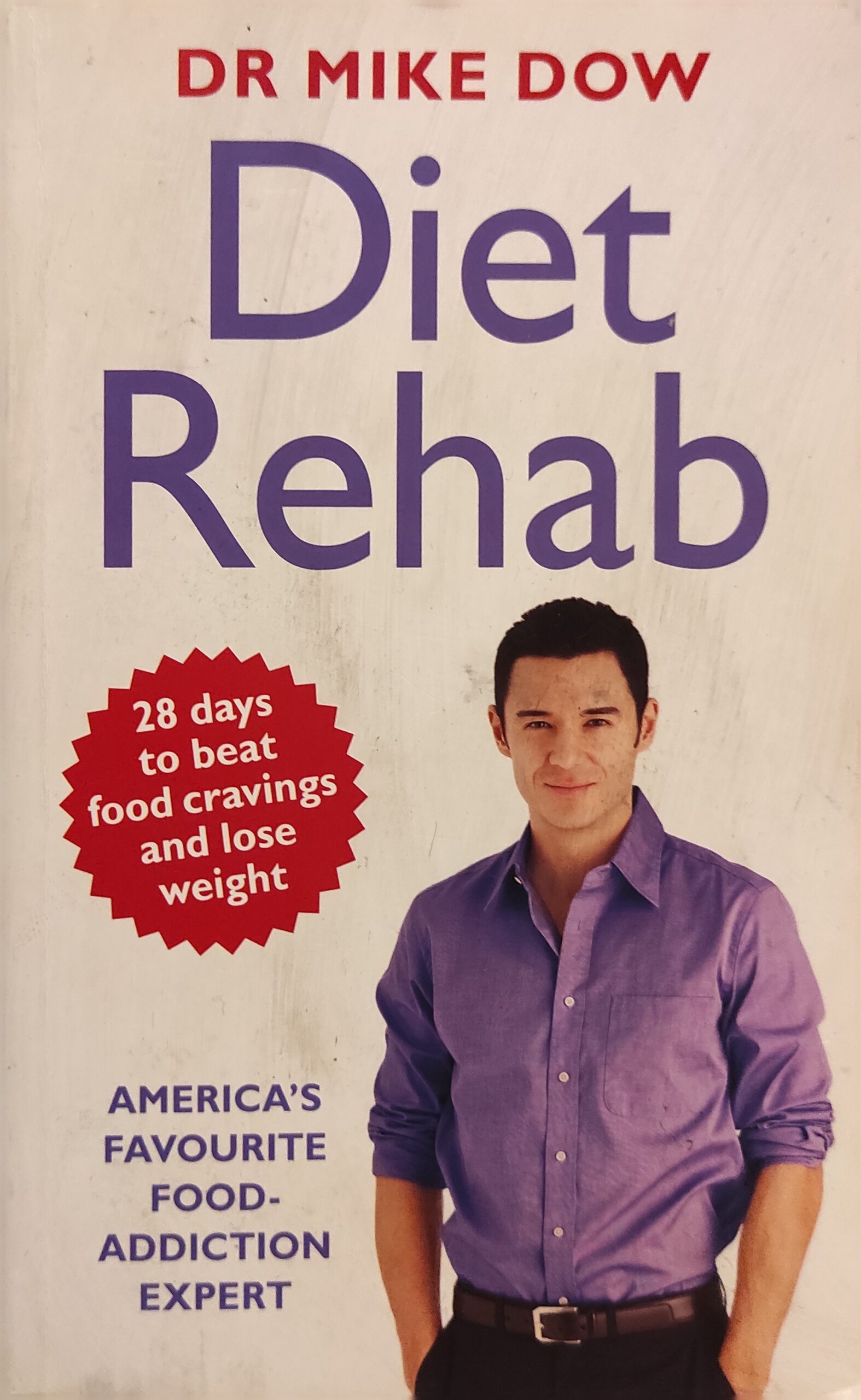 Diet Rehab - 28 days to beat food cravings and lose weight