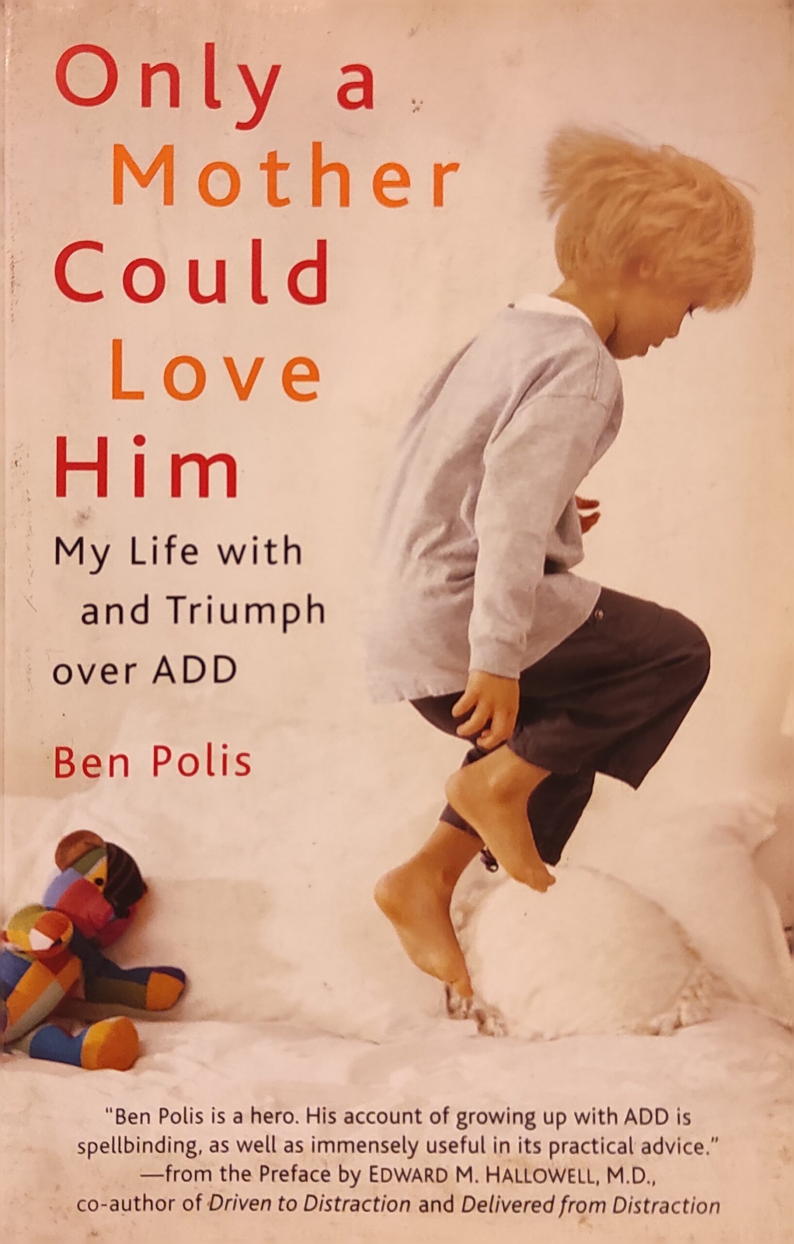 Only a Mother could love him