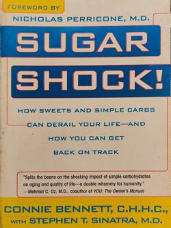 Sugar Shock! : How Sweets and Simple Carbs Can Derail Your Life--And How You Can Get Back on Track