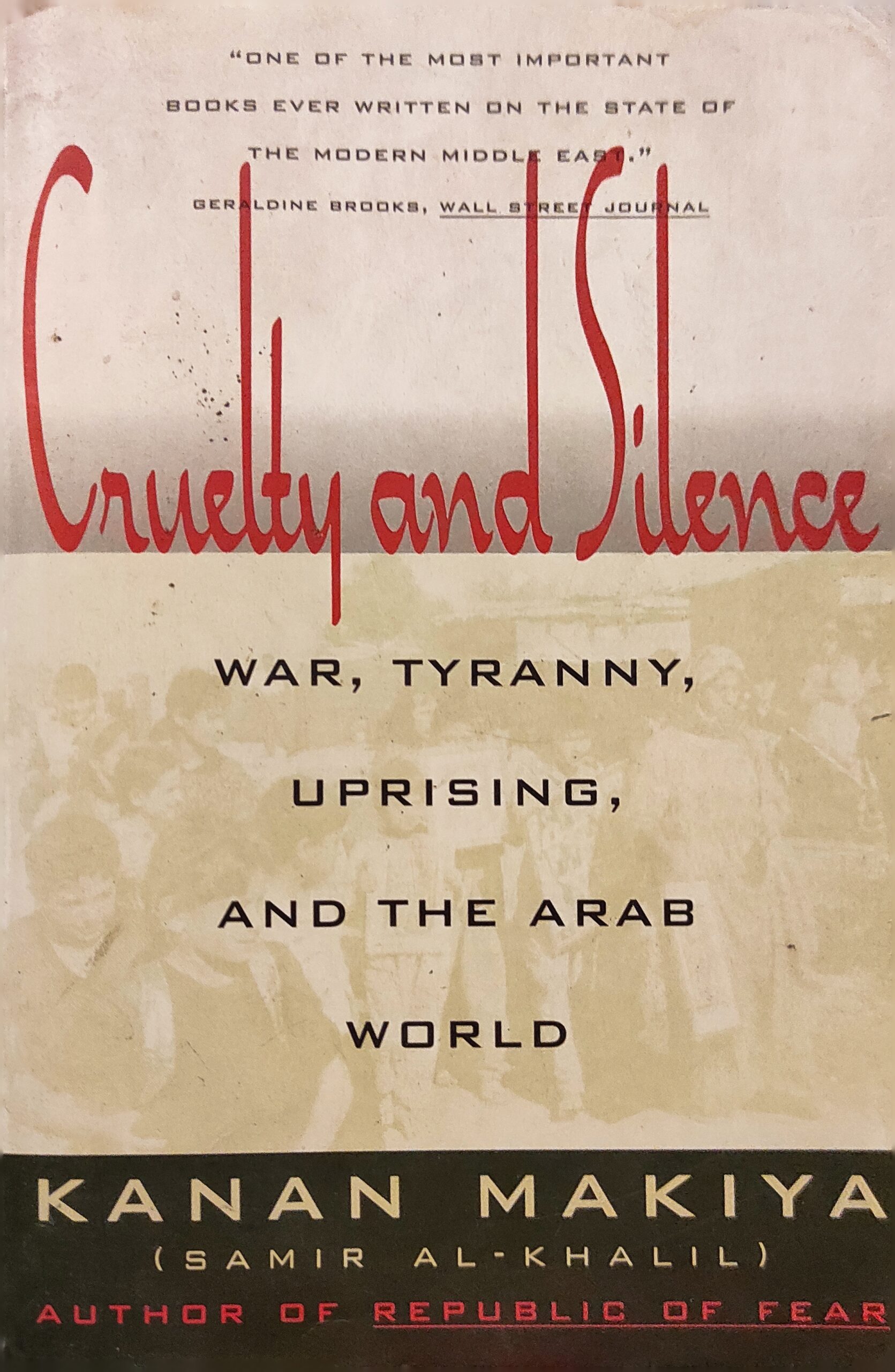 Cruelity and Silence: War, Tyranny, Uprising, and the Arab World