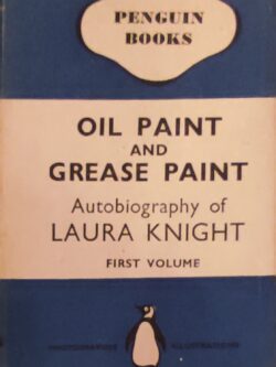 Oil Paint and Gease Paint, Autobiography of Laura Knight (3 Volumes)