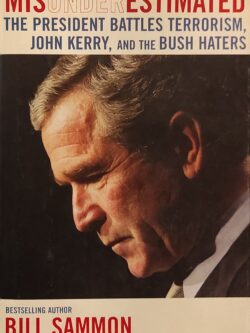 Misunderestimated - President Battles Terrorism, Media Bias, & the Bush Haters