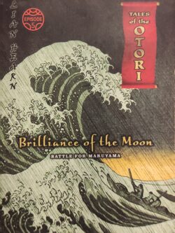 Tales of the Otori (Episode 5): Brilliance of the Moon: Battle for Maruyama