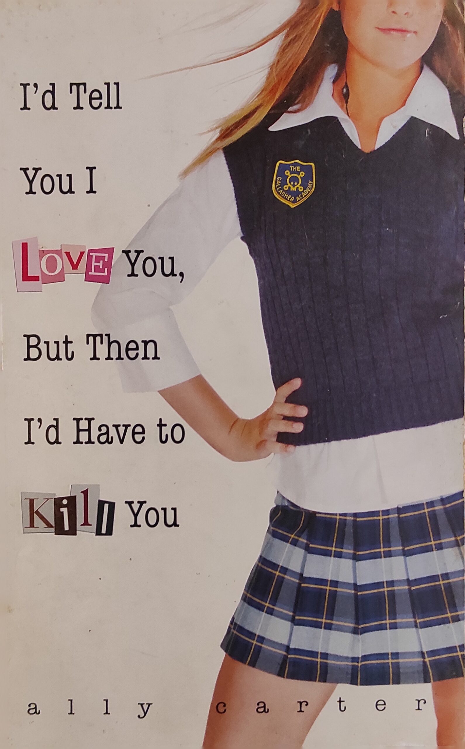 I'd tell you i love you, but then i'd have to kill you