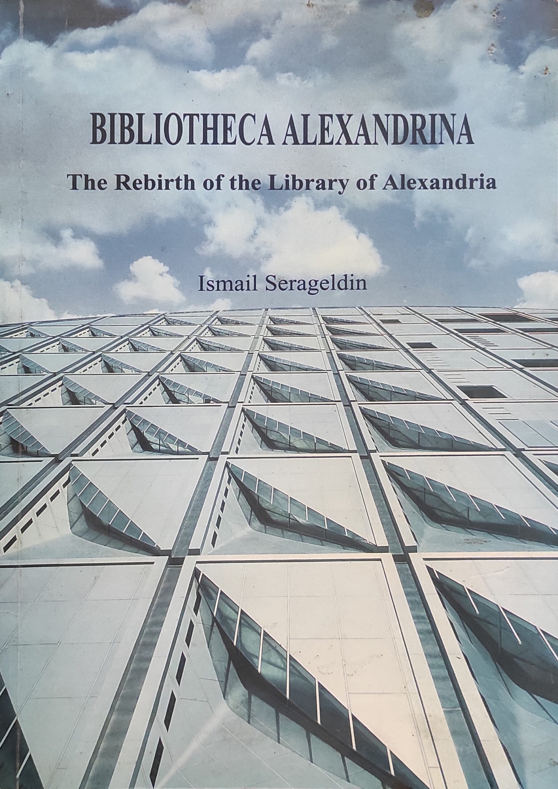 BIBLIOTHECA ALEXANDRINA: The Rebirth of the Library of Alexandria
