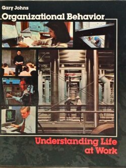 Organizational Behavior: Understanding Life at Work