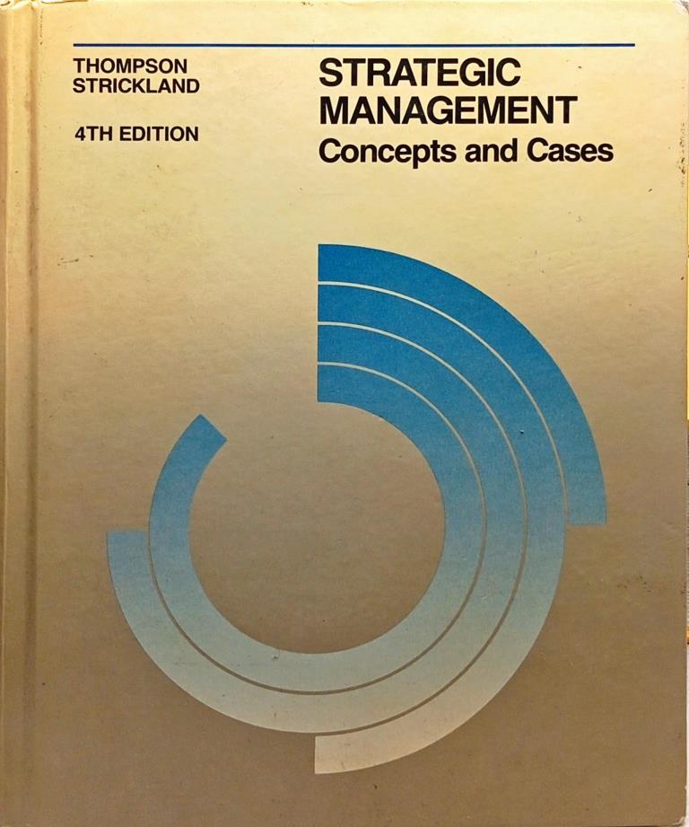 Strategic Management: Concepts and Cases (Fourth Edition)