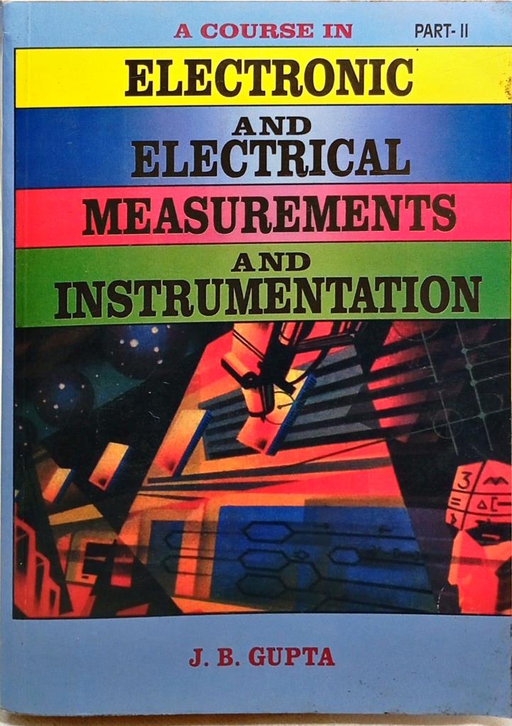 A Course in Electronic and Electrical Measurements and Instrumentation (2 Parts)