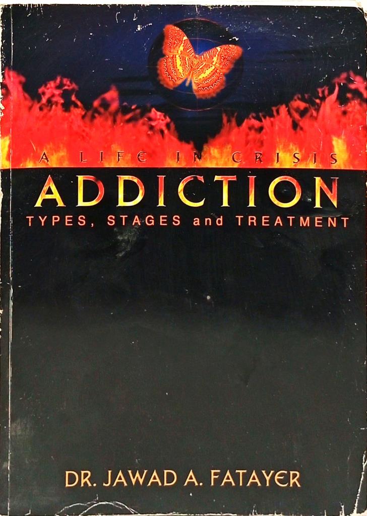 A Life in Crisis: Addiciton (Types, Stages and Treatment)