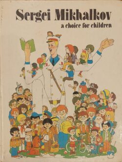 Sergei Mikhalkov a Choice For Children