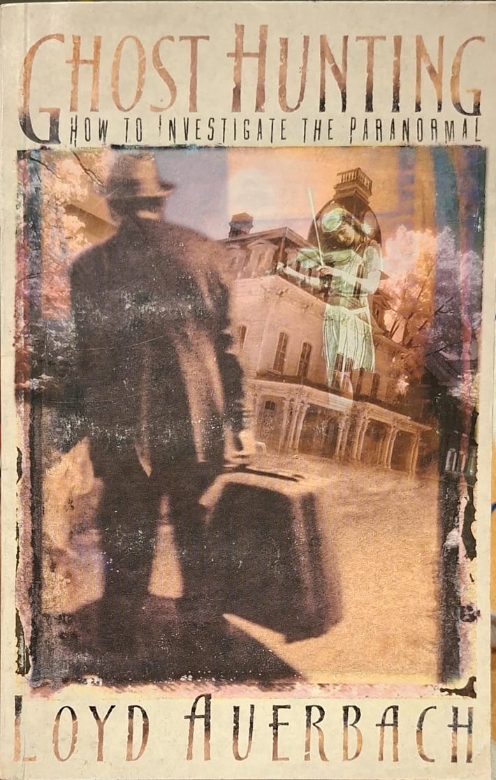 Ghost Hunting: How to investigate the Paranormal