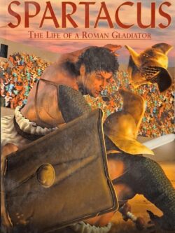 Spartacus : The Life of a Roman Gladiator
