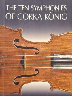 The Ten Symphonies of Gorka Konig