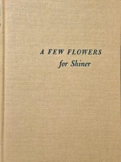 A Few Flowers For Shiner