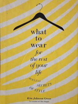 What to Wear for the Rest of Your Life