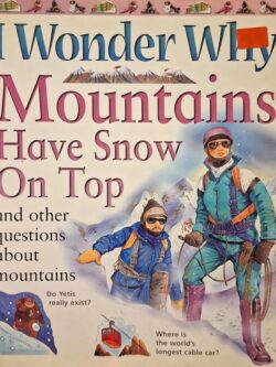 I Wonder Why : Mountains Have Snow on Top