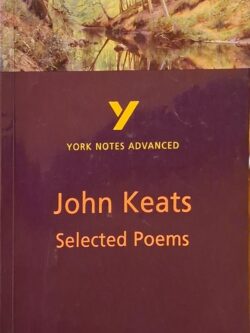 York Notes Advanced : Selected Poems John Keats