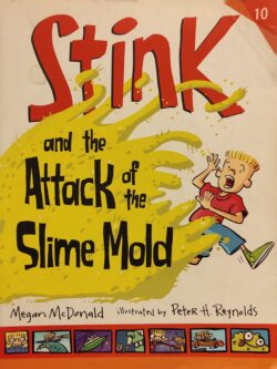 Stink and the Attack of the Slime Mold